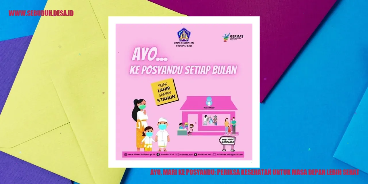 Ayo, Mari ke Posyandu: Periksa Kesehatan untuk Masa Depan Lebih Sehat