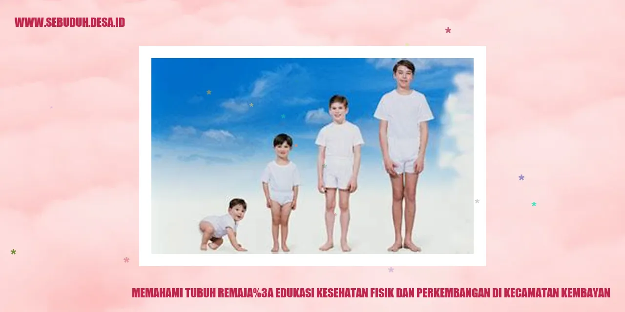 Edukasi Kesehatan Tubuh Remaja di Kecamatan Kembayan