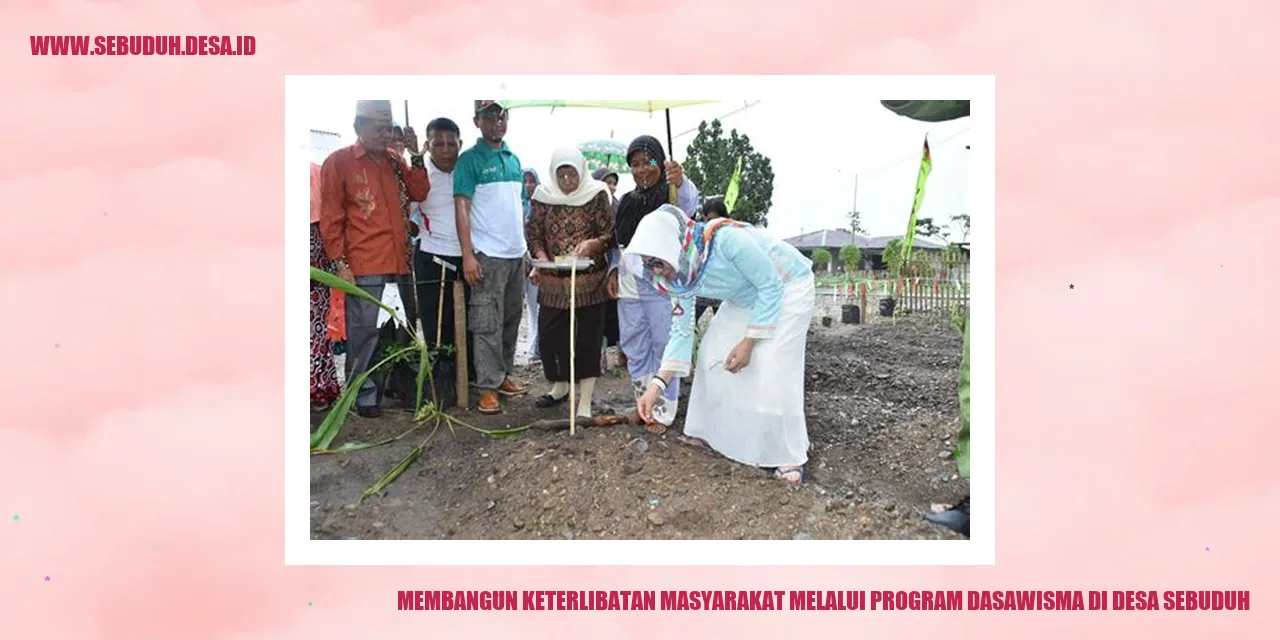 Membangun Keterlibatan Masyarakat melalui Program Dasawisma di Desa Sebuduh