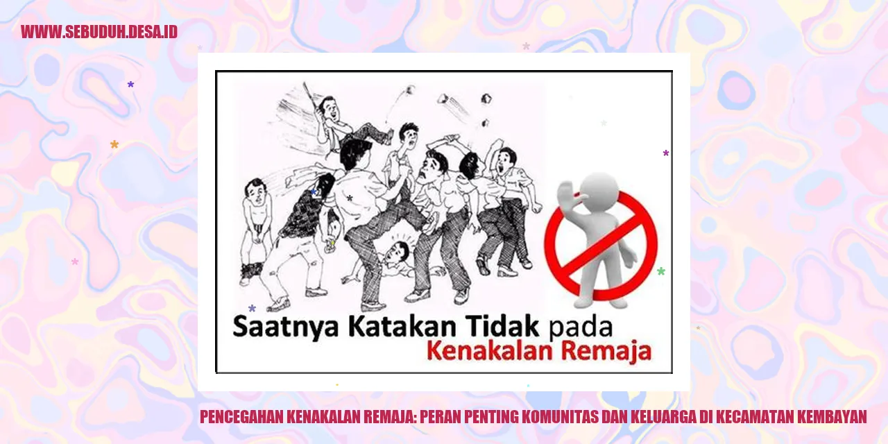 Sulit Dipercaya! Ini Alasan Mengapa Komunitas & Keluarga di Kec. Kembayan Mencegah Kenakalan Remaja